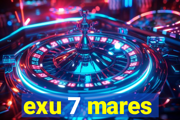 exu 7 mares